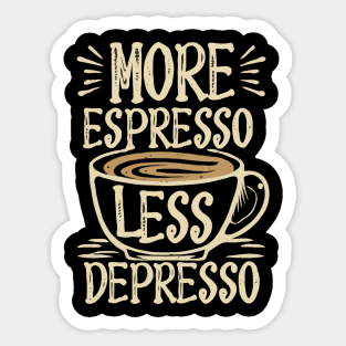 More Espresso Less Depresso Text Sticker